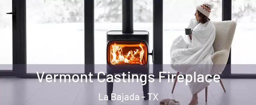 Vermont Castings Fireplace La Bajada - TX