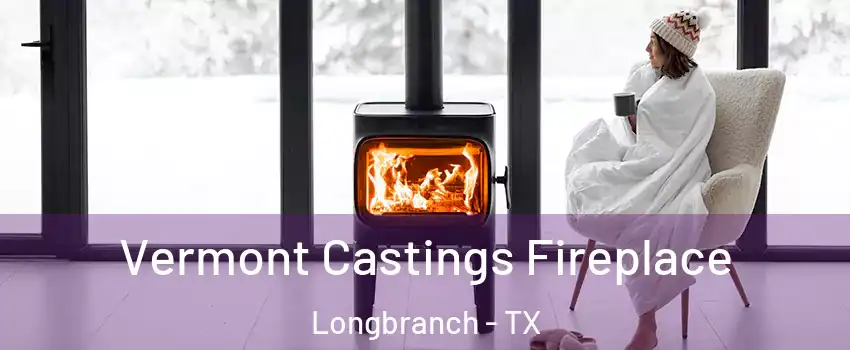 Vermont Castings Fireplace Longbranch - TX