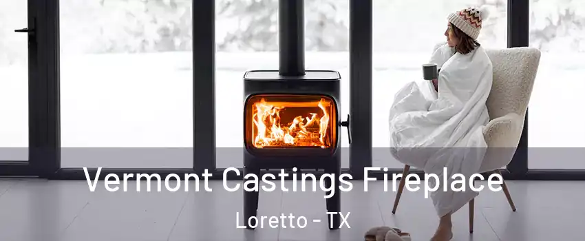 Vermont Castings Fireplace Loretto - TX