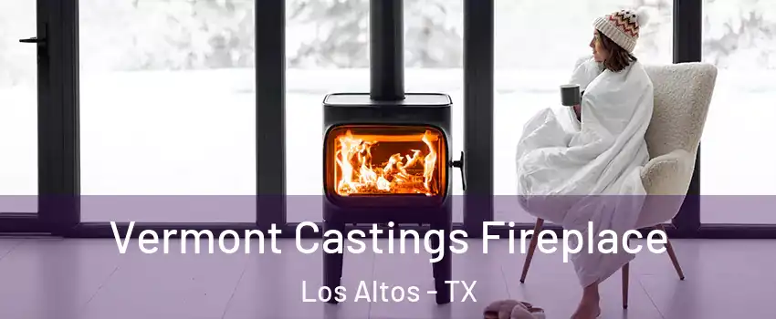 Vermont Castings Fireplace Los Altos - TX