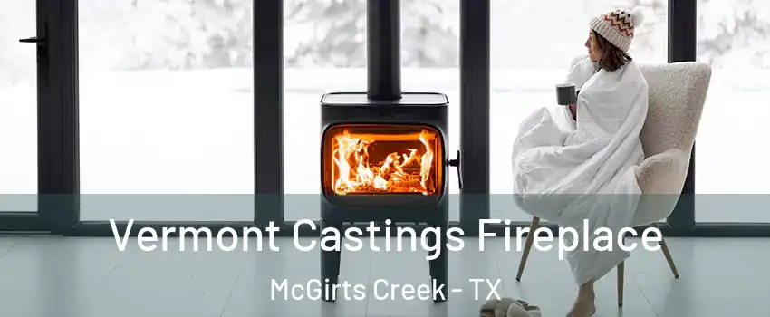 Vermont Castings Fireplace McGirts Creek - TX