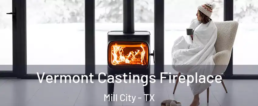 Vermont Castings Fireplace Mill City - TX