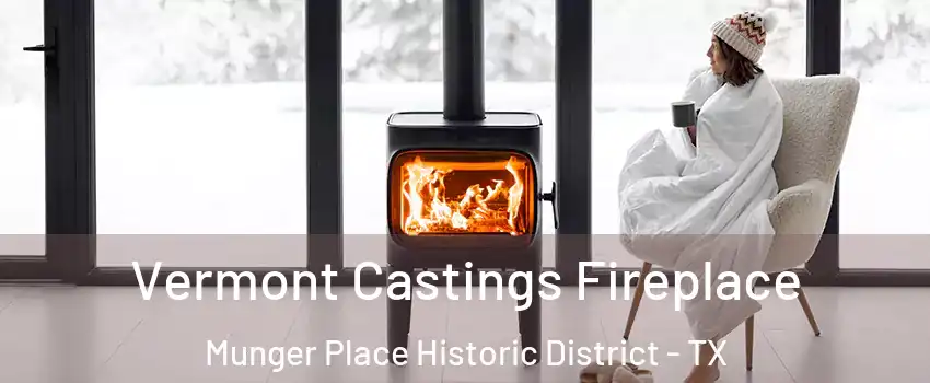 Vermont Castings Fireplace Munger Place Historic District - TX