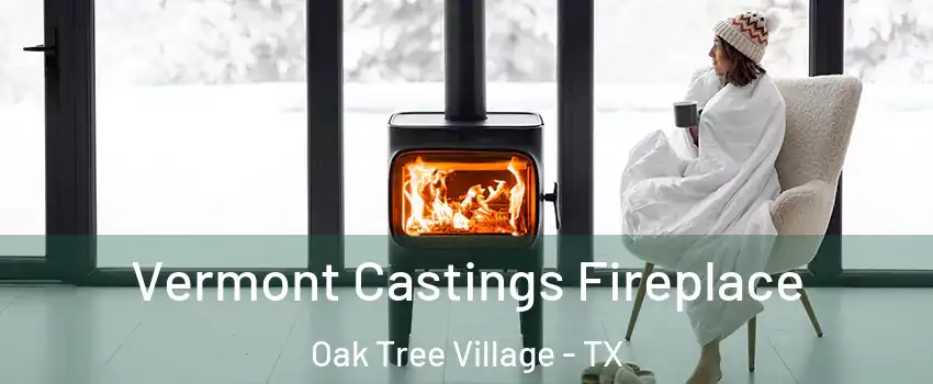 Vermont Castings Fireplace Oak Tree Village - TX