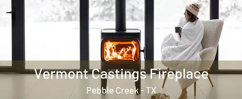 Vermont Castings Fireplace Pebble Creek - TX