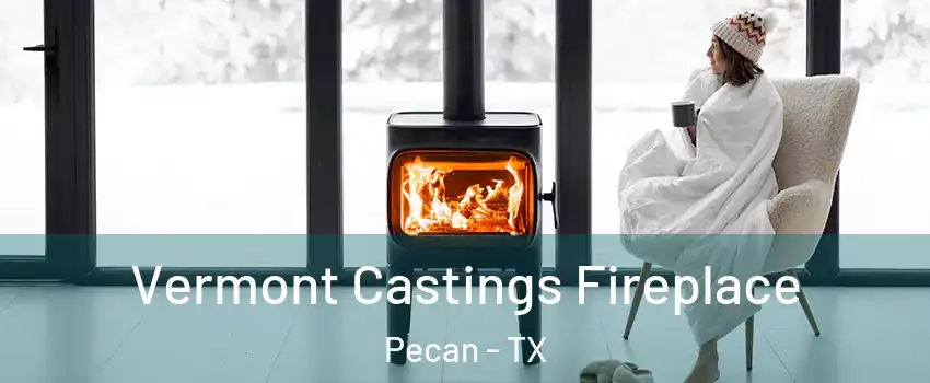 Vermont Castings Fireplace Pecan - TX