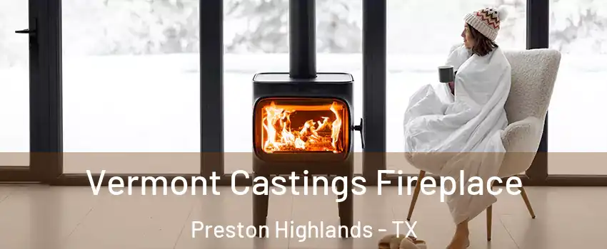Vermont Castings Fireplace Preston Highlands - TX