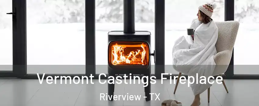 Vermont Castings Fireplace Riverview - TX
