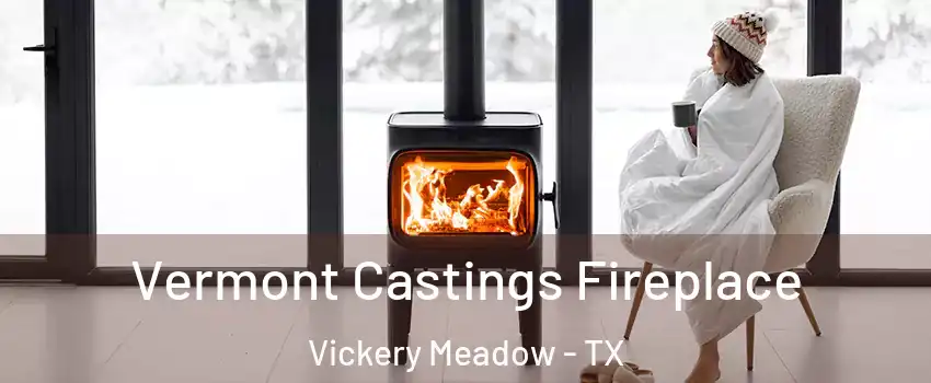 Vermont Castings Fireplace Vickery Meadow - TX