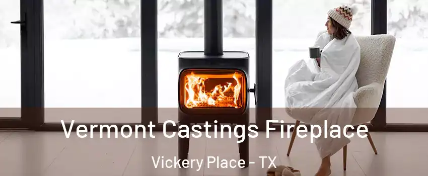 Vermont Castings Fireplace Vickery Place - TX