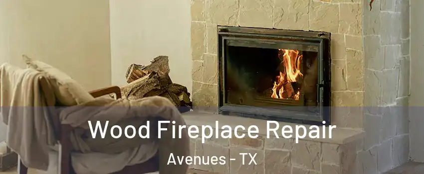 Wood Fireplace Repair Avenues - TX
