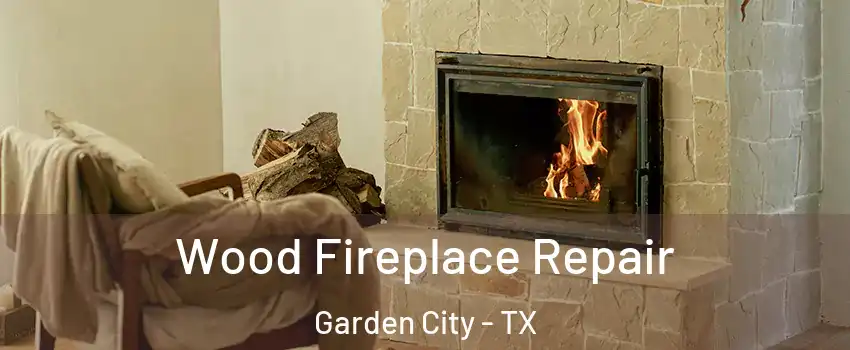 Wood Fireplace Repair Garden City - TX