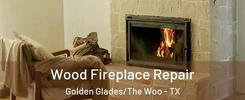 Wood Fireplace Repair Golden Glades/The Woo - TX
