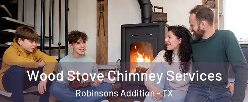 Wood Stove Chimney Services Robinsons Addition - TX