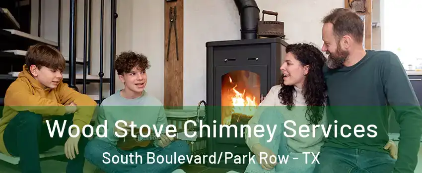 Wood Stove Chimney Services South Boulevard/Park Row - TX