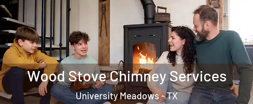 Wood Stove Chimney Services University Meadows - TX