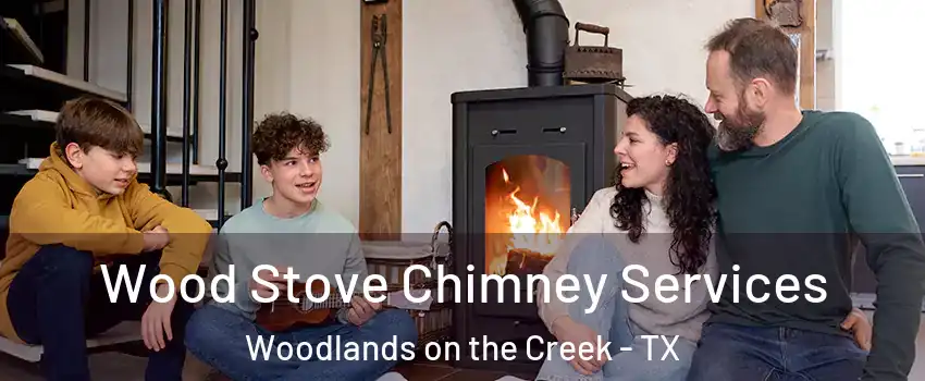 Wood Stove Chimney Services Woodlands on the Creek - TX