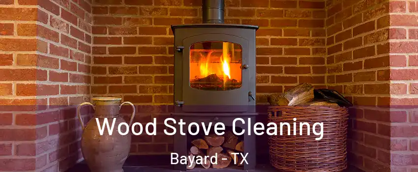 Wood Stove Cleaning Bayard - TX