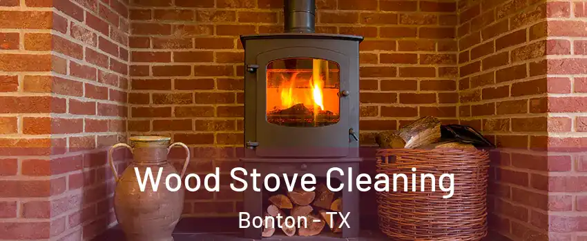Wood Stove Cleaning Bonton - TX