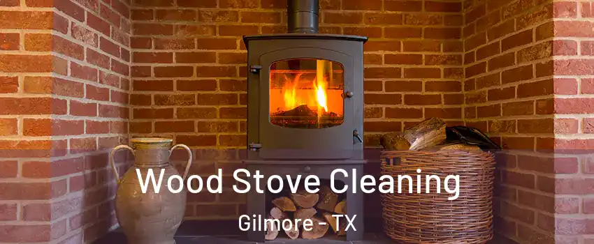 Wood Stove Cleaning Gilmore - TX