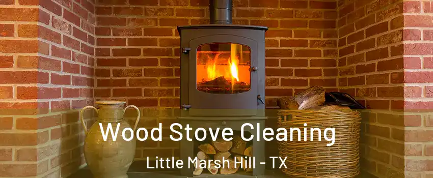 Wood Stove Cleaning Little Marsh Hill - TX