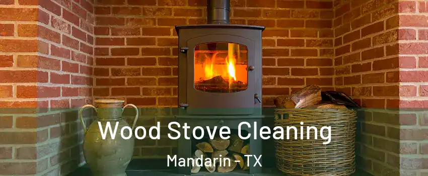 Wood Stove Cleaning Mandarin - TX