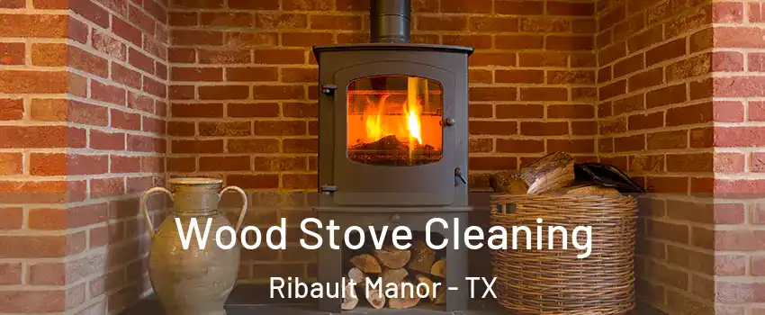 Wood Stove Cleaning Ribault Manor - TX