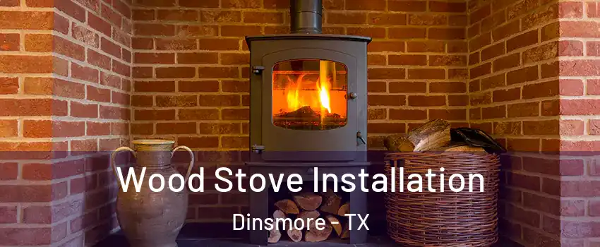 Wood Stove Installation Dinsmore - TX