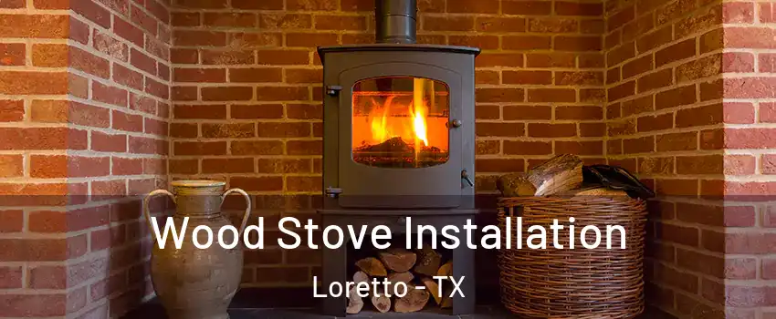 Wood Stove Installation Loretto - TX
