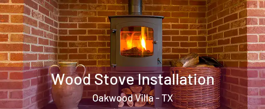 Wood Stove Installation Oakwood Villa - TX