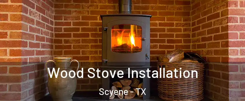 Wood Stove Installation Scyene - TX