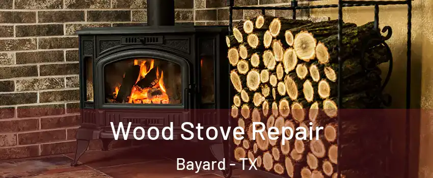 Wood Stove Repair Bayard - TX