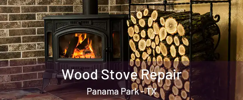 Wood Stove Repair Panama Park - TX