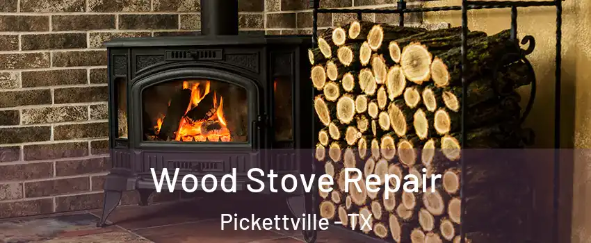 Wood Stove Repair Pickettville - TX