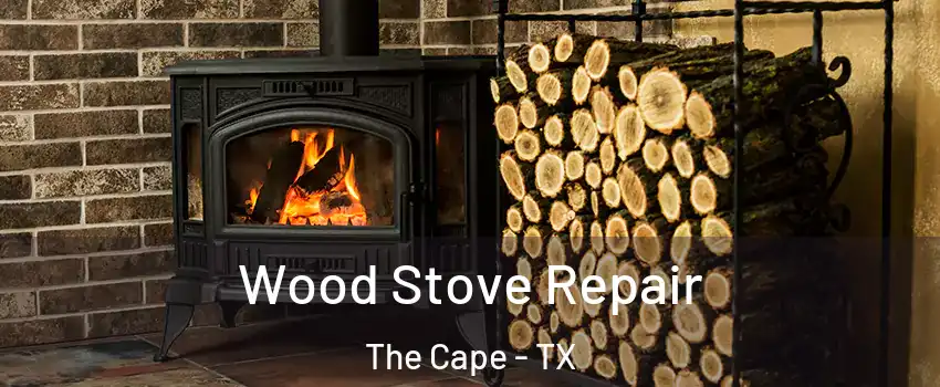 Wood Stove Repair The Cape - TX