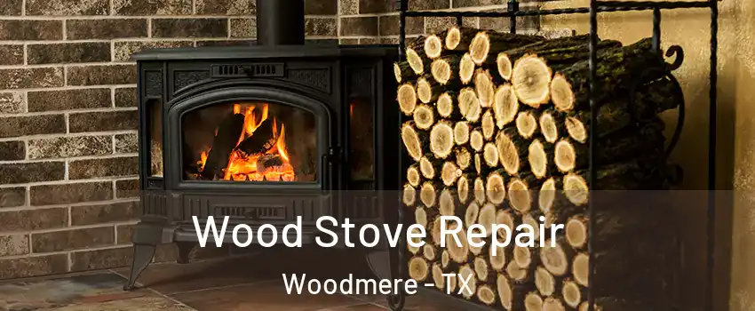 Wood Stove Repair Woodmere - TX